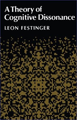 A theory of cognitive dissonance by Leon Festinger