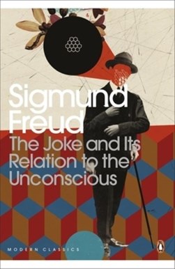 The joke and its relation to the unconscious by Sigmund Freud