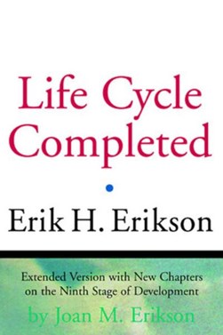 The life cycle completed by Erik H. Erikson