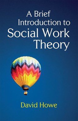Brief Introduction To Social Work Theor by David Howe