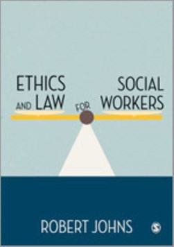 Ethics and law for social workers by Robert Johns