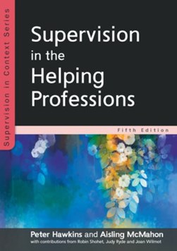 Supervision in the helping professions by Peter Hawkins