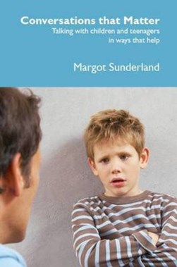 Conversations that matter by Margot Sunderland