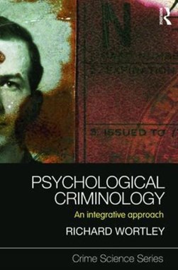 Psychological criminology by Richard Wortley
