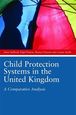 Child protection systems in the United Kingdom by Anne Stafford