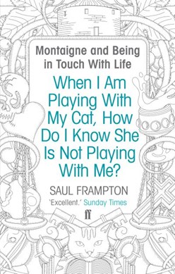 When I Am Playing With My Cat How Do I Kno by Saul Frampton