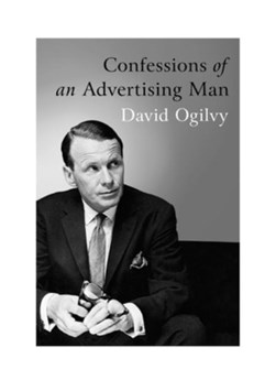 Confessions of an advertising man by David Ogilvy