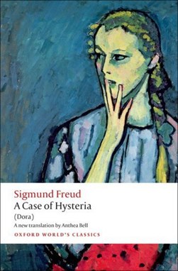 Case For Hysteria Oxford World's Classics by Sigmund Freud