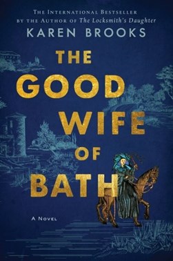 The good wife of Bath by Karen Brooks