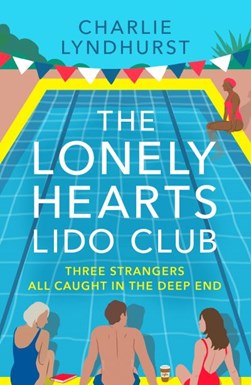 The lonely hearts lido club by Charlie Lyndhurst