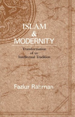Islam & modernity by Fazlur Rahman