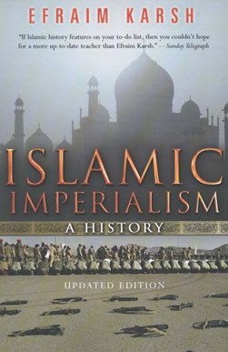 Islamic imperialism by Efraim Karsh