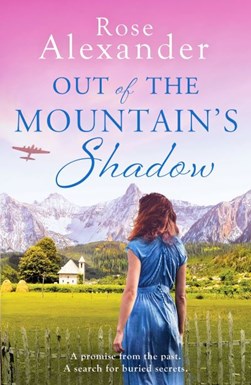Out of the mountain's shadow by Rose Alexander