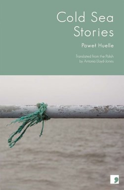 Cold sea stories by Pawel Huelle