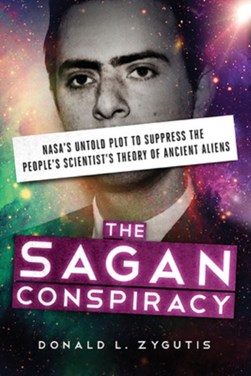 The Sagan Conspiracy by Donald Zygutis