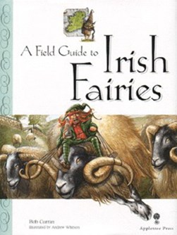 Field Guide To Irish Fairies by Bob Curran