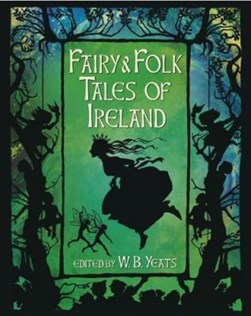 Fairy & Folk Tales Of Ireland H/B by W. B. Yeats