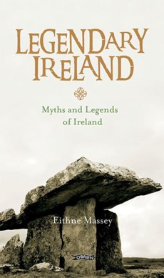 Legendary Ireland by Eithne Massey