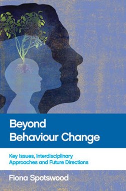 Beyond behaviour change by Fiona Spotswood