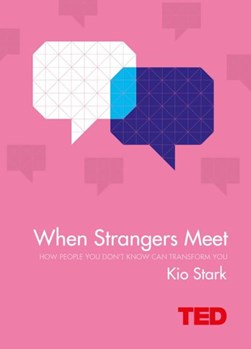 When strangers meet by Kio Stark