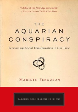 The aquarian conspiracy by Marilyn Ferguson