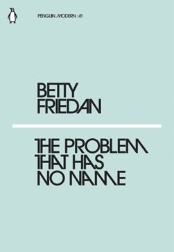 Problem That Has No Name (Penguin Modern) P/B by Betty Friedan