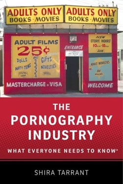 The pornography industry by Shira Tarrant