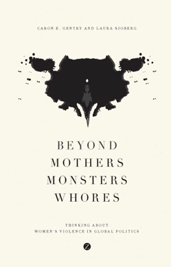 Beyond Mothers, Monsters, Whores by Caron E. Gentry