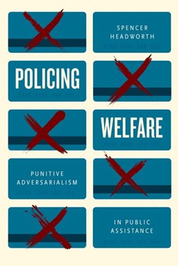 Policing welfare by Spencer Headworth