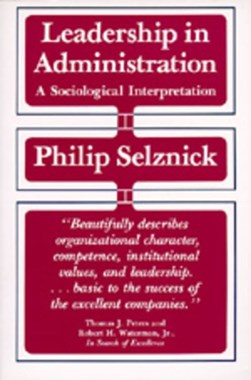 Leadership in Administration by Philip Selznick