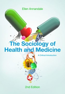 The sociology of health and medicine by Ellen Annandale