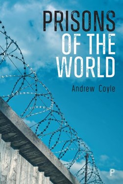 Prisons of the world by Andrew Coyle