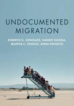 Undocumented migration by Roberto G. Gonzales