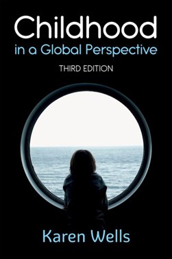 Childhood in a global perspective by Karen C. Wells