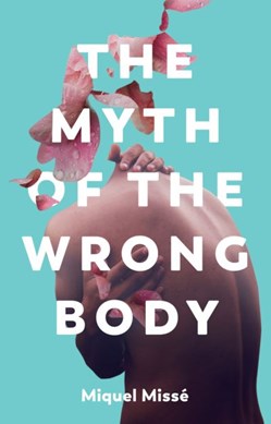 The myth of the wrong body by Miquel Missé