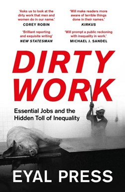 Dirty work by Eyal Press