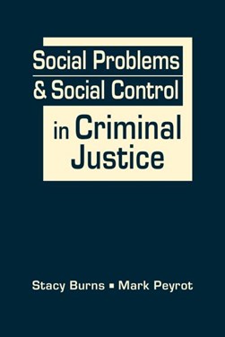 Social problems and social control in criminal justice by Stacy Lee Burns