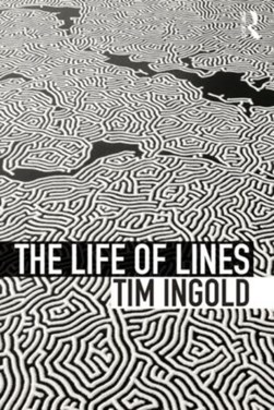 The life of lines by Tim Ingold