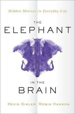 The elephant in the brain by Kevin Simler