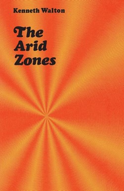 The arid zones by Kenneth Walton