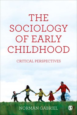 The sociology of early childhood by Norman Gabriel