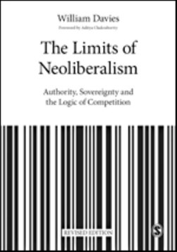 The limits of neoliberalism by William Davies