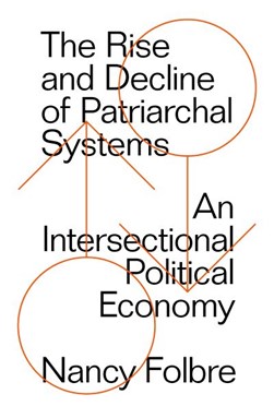 The rise and decline of patriarchal systems by Nancy Folbre