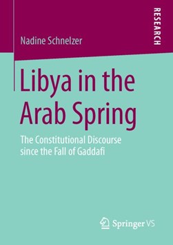 Libya in the Arab Spring by Nadine Schnelzer