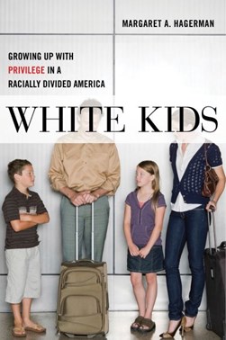 White kids by Margaret A. Hagerman