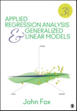 Applied regression analysis and generalized linear models by John Fox