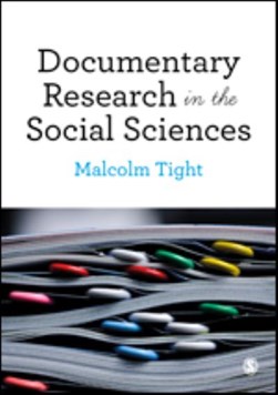 Documentary research in the social sciences by Malcolm Tight