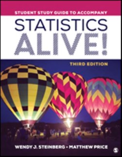 Student study guide to accompany Statistics alive!, third ed by Wendy J. Steinberg