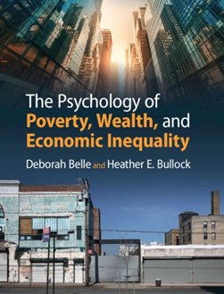 The psychology of poverty, wealth, and economic inequality by Deborah Belle