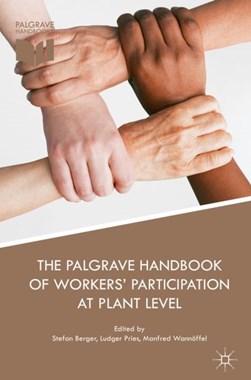 The Palgrave handbook of workers' participation at plant lev by Stefan Berger